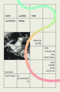 bokomslag God Loves the Autistic Mind