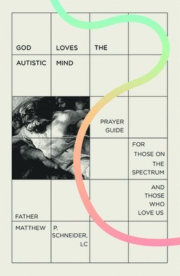 bokomslag God Loves the Autistic Mind