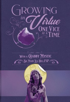 bokomslag Growing in Virtue One Vice at a Time