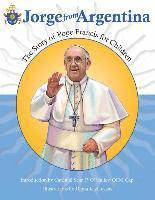bokomslag Jorge from Argentina: The Story of Pope Francis for Children