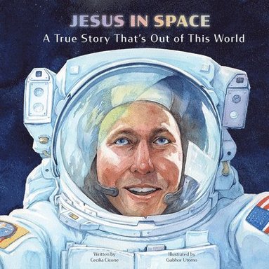 bokomslag Jesus in Space: A True Story That's Out of This World