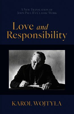 John Paul II - Love & Responsibility: New Transla, Häftad