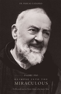 Padre Pio: Glimpse Miraculous 1