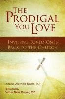 Theresa Noble - The Prodigal You Love: Inviting Loved Ones Back to the Church, Häftad