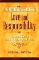 bokomslag Understanding Love and Responsibility: A Companion to Karol Wojtyla's Classic Work