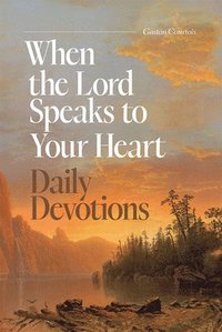 bokomslag When the Lord Speaks to Your Heart DD: Daily Devotions