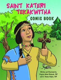 bokomslag Saint Kateri Tekakwitha Comic Book