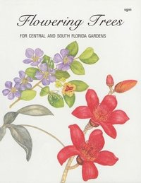 bokomslag Flowering Trees for Central and South Florida Gardens
