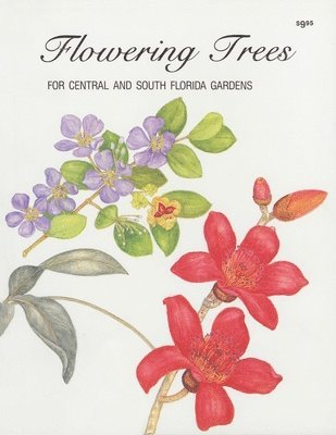 bokomslag Flowering Trees For Central And South Florida Gardens