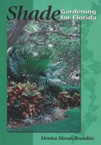 bokomslag Shade Gardening for Florida