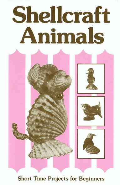 Patricia E. Pope - Shellcraft Animals, Häftad