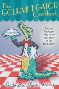 bokomslag Gourmet Gator Cookbook