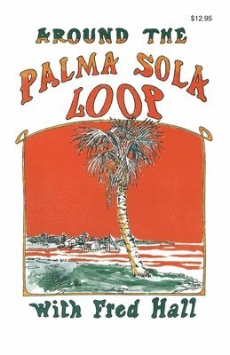 Fred Hall - Around the Palma Sola Loop, Häftad