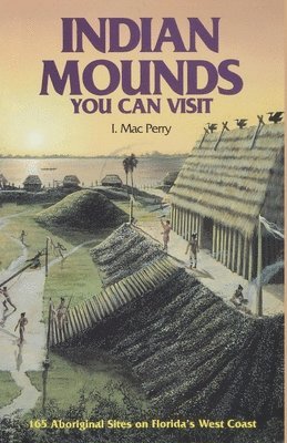 I. Mac Perry - Indian Mounds You Can Visit, Häftad