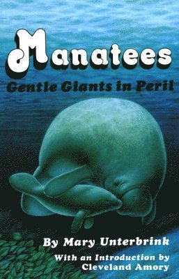 Mary Unterbrink - Manatees: Gentle Giants in Peril, Häftad