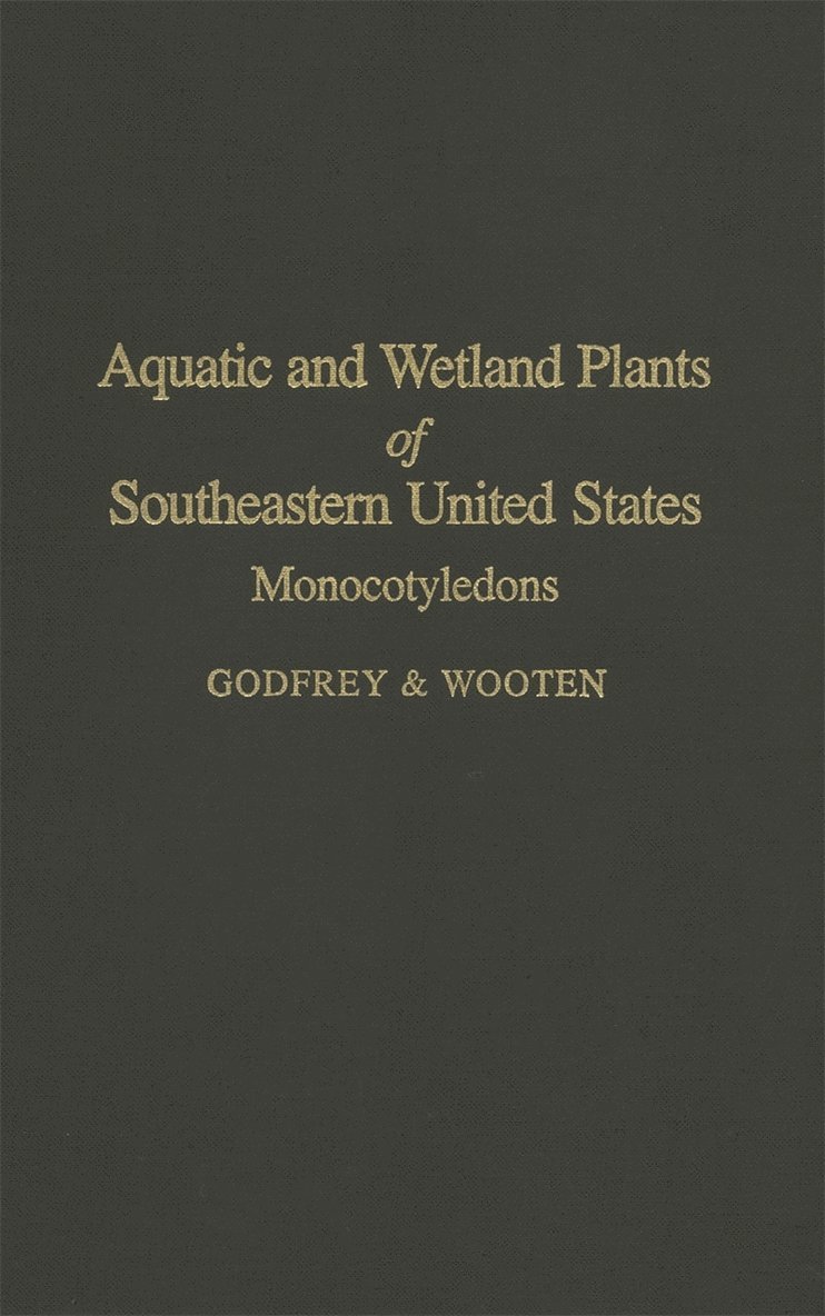 Jean W. Wooten, Robert K. Godfrey, Jean K. Wooten - Aquatic and Wetland Plants of Southeastern United States, Inbunden