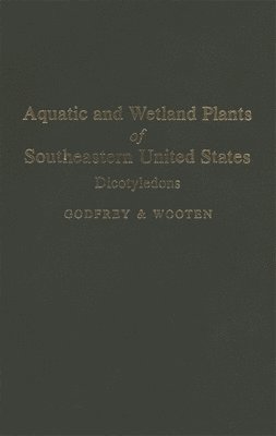 Jean W. Wooten, Robert K. Godfrey - Aquatic and Wetland Plants of Southeastern United States, Inbunden