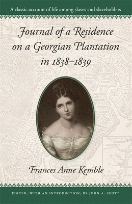 Journal of a Residence on a Georgian Plantation in 18381839 1