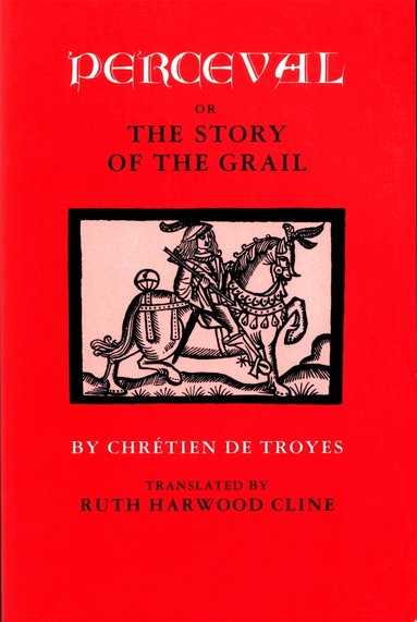 Chrétien de Troyes - Perceval; or, The Story of the Grail, Häftad