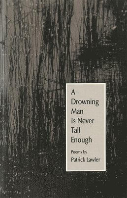 A Drowning Man is Never Tall Enough 1