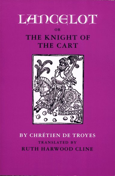 Chrétien de Troyes - Lancelot; or, The Knight of the Cart, Häftad