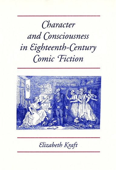 bokomslag Character and Consciousness in Eighteenth-Century Comic Fiction