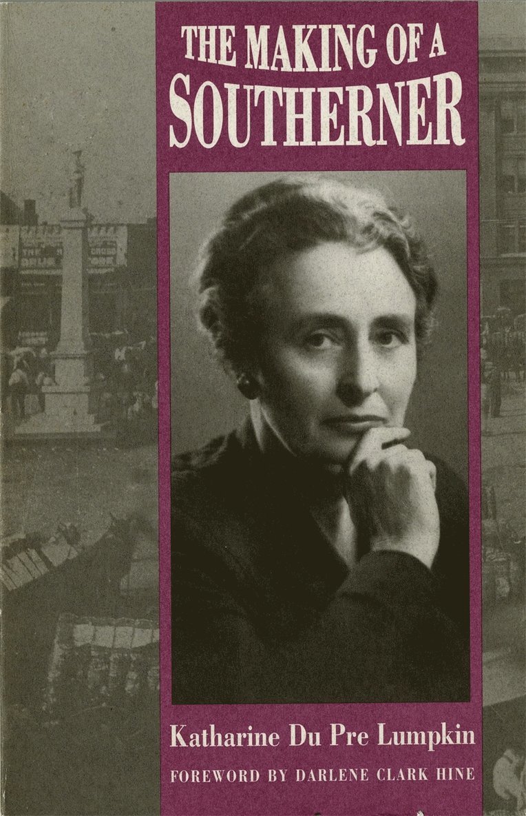 Katharine Du Pre Lumpkin - Making of a Southerner, Häftad