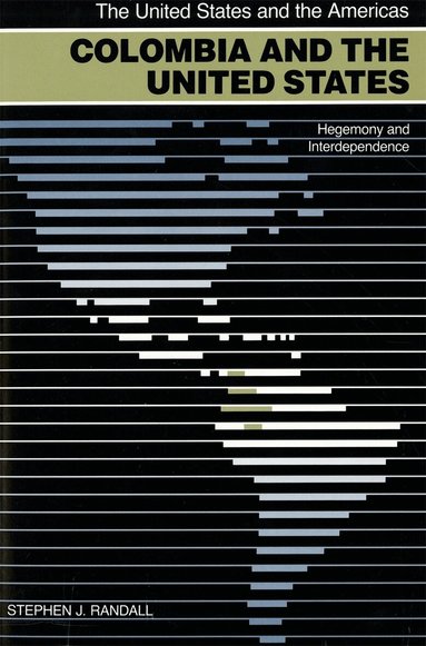 Stephen J. Randall - Colombia and the United States, Häftad