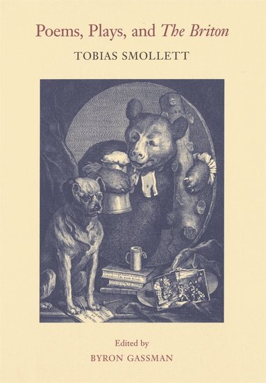 Tobias Smollett, Byron Gassman, Leslie A. Chilton, O M Brack Jr. - Poems, Plays, and "The Briton", Inbunden