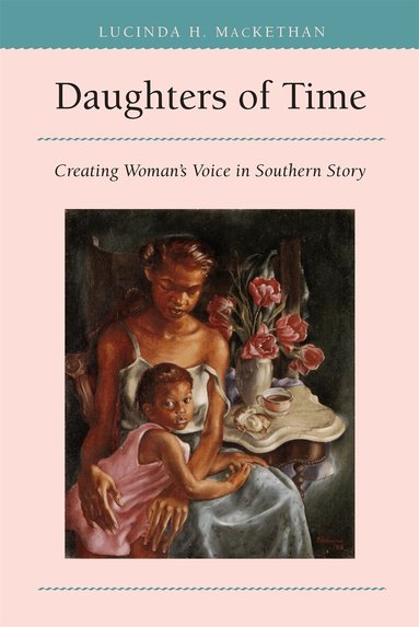 Lucinda H. MacKethan - Daughters of Time, Häftad