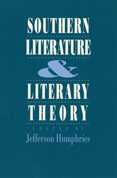 Jefferson Humphries - Southern Literature and Literary Theory, Häftad