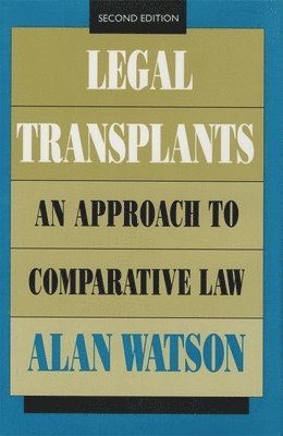 Alan Watson - Legal Transplants: An Approach to Comparative Law, Second Edition, Inbunden