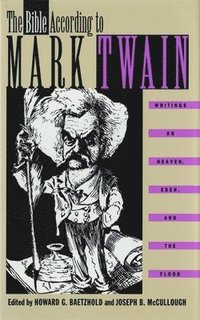 bokomslag The Bible According to Mark Twain