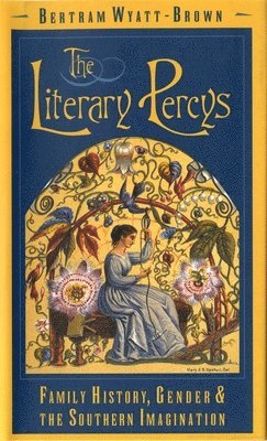 Bertram Wyatt-Brown - Literary Percys, Inbunden