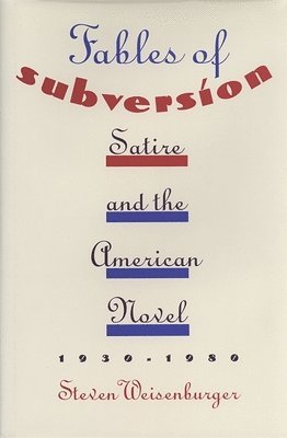 bokomslag Fables of Subversion: Satire and the American Novel