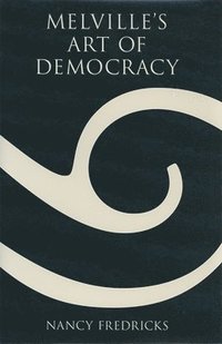 bokomslag Melville's Art of Democracy