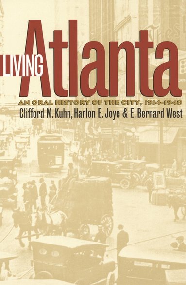 Clifford M. Kuhn, Harlon E. Joye, E. Bernard West - Living Atlanta, Häftad
