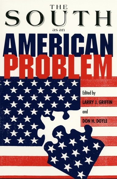 Larry J. Griffin, Don H. Doyle - South as an American Problem, Häftad