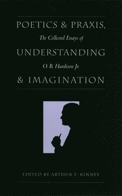 Poetics and Praxis, Understanding and Imagination 1