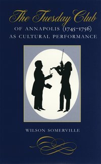 bokomslag Tuesday Club of Annapolis (1745-1756) as Cultural Performance