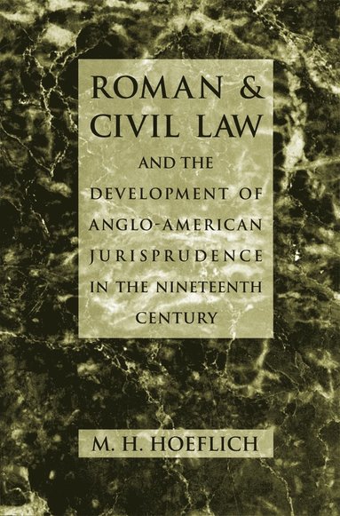 bokomslag Roman and Civil Law and the Development of Anglo-American Jurisprudence in the Nineteenth Century