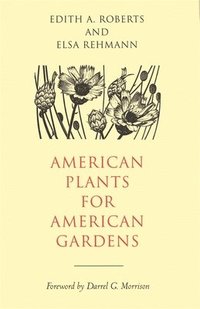 bokomslag American Plants for American Gardens