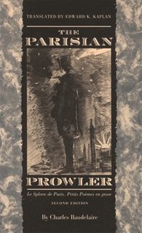 bokomslag The Parisian Prowler  Le Spleen de Paris: Petits Poemes en Prose