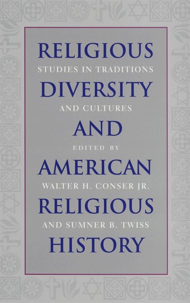 Walter H. Conser Jr., Sumner B. Twiss - Religious Diversity and American Religious History, Häftad