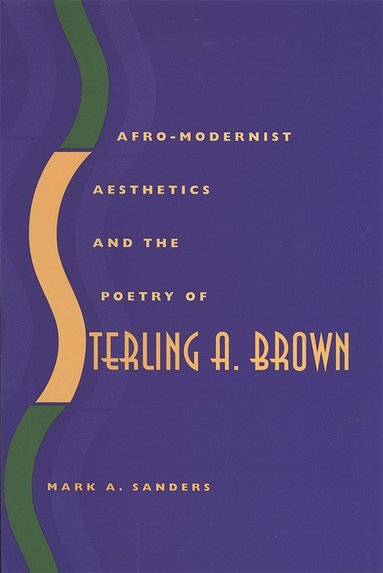 bokomslag Afro-Modernist Aesthetics and the Poetry of Sterling A. Brown