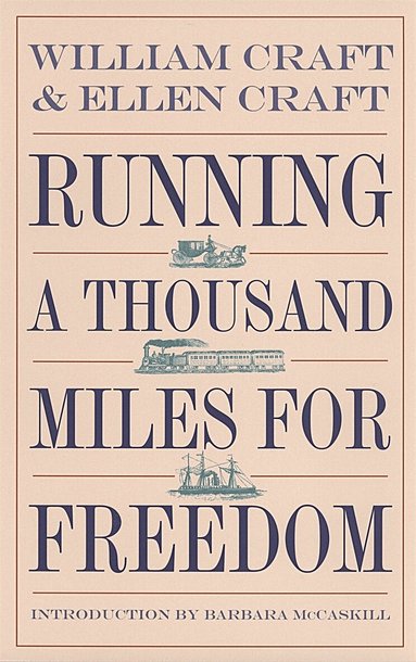 William Craft, Ellen Craft - Running a Thousand Miles for Freedom, Häftad