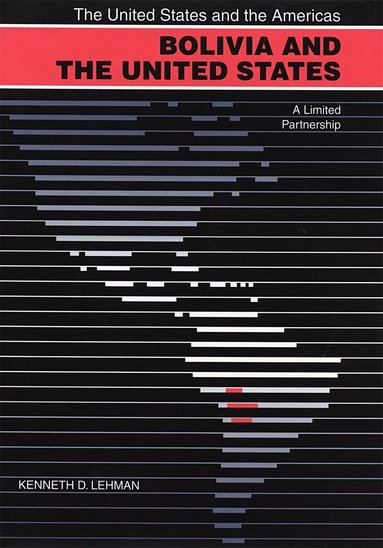 Kenneth D. Lehman - Bolivia and the United States, Häftad