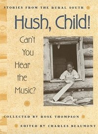 bokomslag Hush, Child! Can't You Hear the Music?