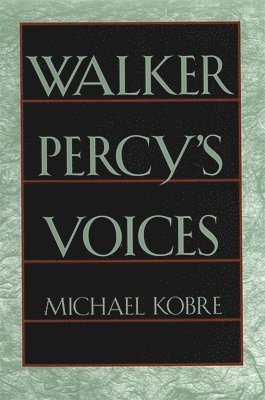 Michael Kobre - Walker Percy's Voices, Inbunden. Tillgänglighet: Tillfälligt slut