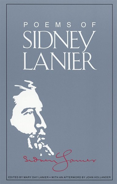 Sidney Lanier, Mary Day Lanier - Poems of Sidney Lanier, Häftad